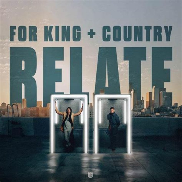 for KING & COUNTRY return with RELATE
