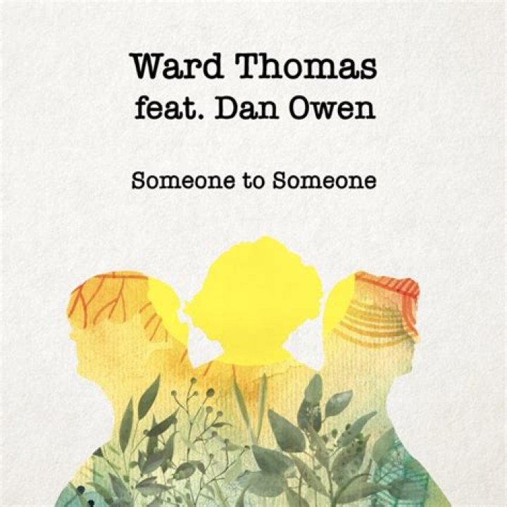 Ward Thomas Announce New Single 'Someone to Someone' FT Dan Owen